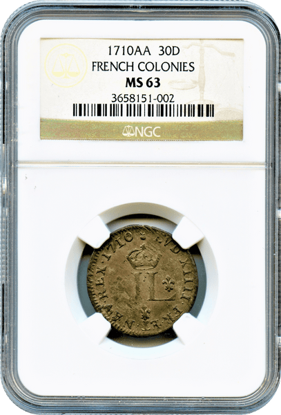 Early American - French Colonies 1710AA FRENCH COLONIES 30D NGC MS63 "Tied For Finest Known"