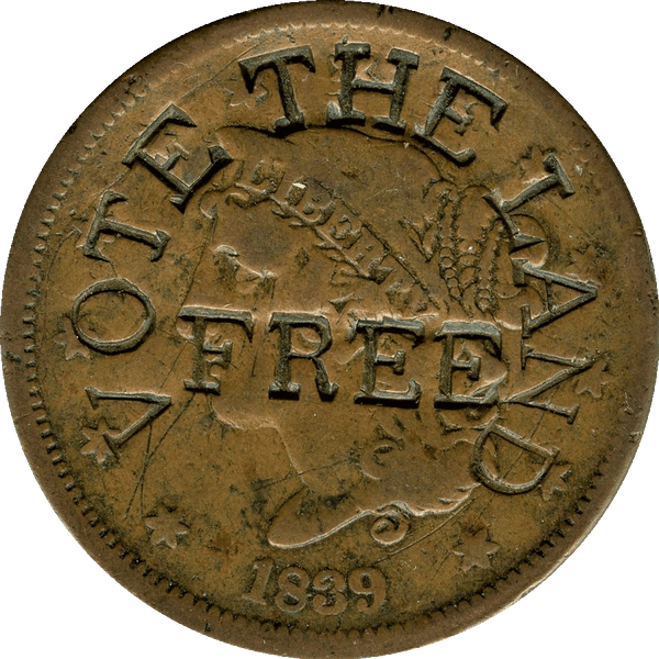 1839 Martin Van Buren: Free Soil Party "Vote the Land Free" Large Cent.