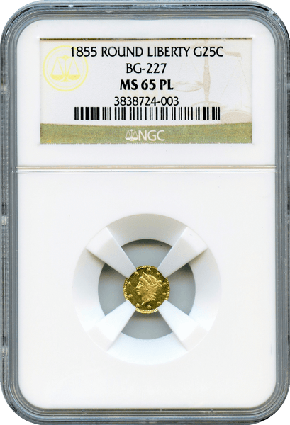 1855 Cal Gold 25c Round Small Head Liberty BG-227 NGC MS65PL. "Rarity 6 Sole Finest"