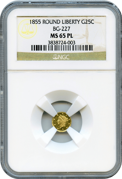 1855 Cal Gold 25c Round Small Head Liberty BG-227 NGC MS65PL. "Rarity 6 Sole Finest"