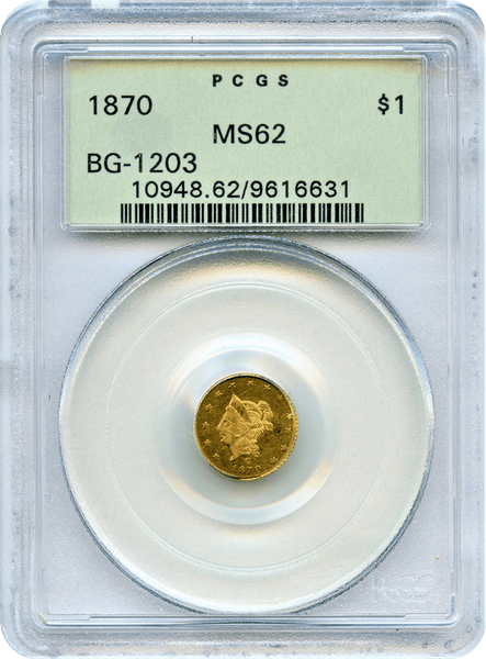 1870 California Round Gold $1 BG-1203 OLD GREEN HOLDER PCGS MS62 LOW RARITY 5