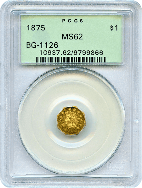 1875 California Fractional $1 Octagonal Indian Bg-1126 PCGS MS62 "OGH" Rarity5