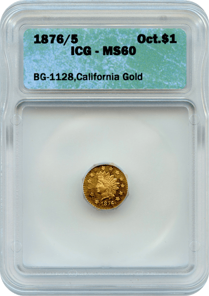 1876/5 California Fractional BG-1128 ICG MS60 Rarity 5