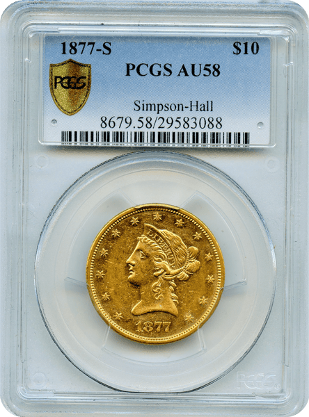 1877-S $10 Gold Liberty PCGS AU58 Simpson Hall
