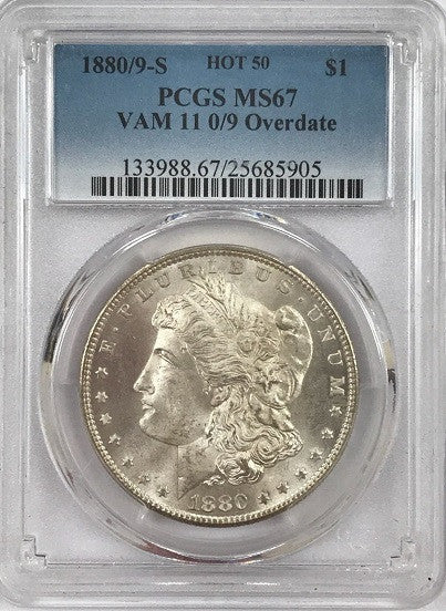 1880/9 "S" VAM-11 Morgan Silver $1.00  PCGS MS67  "Hot 50 VAM" "Only 5 Coins Finer" "Tied For 2nd Finest Known Known"