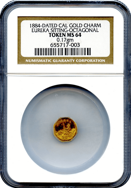 1884 California Gold Charm Eureka Sitting - Octagonal NGC MS64 – First ...