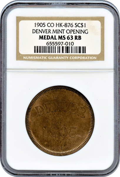 1905 HK-876 So Called Dollar Denver Mint Opening NGC MS63RB