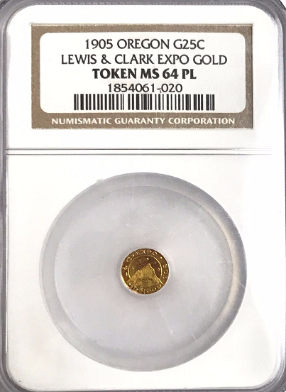 1905 L. and C. Expo MT.Hood Gold 25c NGC MS64PL "Low Rarity 6 of Graded Specimens" "Rarity 7 in Graded PL"